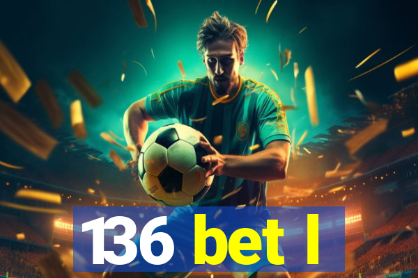 136 bet l